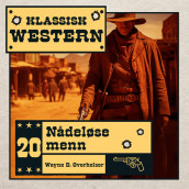 Nådeløse menn av Wayne D. Overholser (Nedlastbar lydbok)