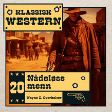 Nådeløse menn av Wayne D. Overholser (Nedlastbar lydbok)