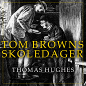 Tom Browns skoledager av Thomas Hughes (Nedlastbar lydbok)