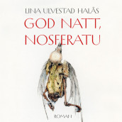 God natt, Nosferatu av Lina Ulvestad Halås (Nedlastbar lydbok)