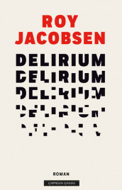 Delirium av Roy Jacobsen (Innbundet)