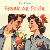 Frank og Frida av Kari Ørbech (Nedlastbar lydbok)