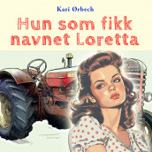 Hun som fikk navnet Loretta av Kari Ørbech (Nedlastbar lydbok)