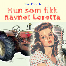 Hun som fikk navnet Loretta av Kari Ørbech (Nedlastbar lydbok)