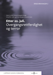 Etter 22. juli. Overgangsrettferdighet og terror av Anette Bringedal Houge, Kristoffer Lidén, Kjersti Lohne og Kristin Bergtora Sandvik (Heftet)