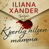 Kjærlig hilsen mamma av Iliana Xander (Nedlastbar lydbok)