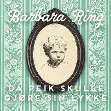 Da Peik skulle gjøre sin lykke av Barbra Ring (Nedlastbar lydbok)