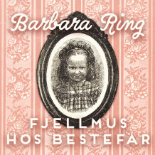 Fjellmus hos bestefar av Barbra Ring (Nedlastbar lydbok)