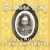 Fjellmus på utenlandsreise av Barbra Ring (Nedlastbar lydbok)