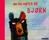 Om du møter en bjørn av Malin Kivela og Martin Glaz Serup (Innbundet)