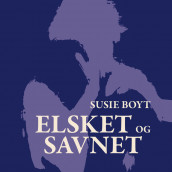 Elsket og savnet av Susie Boyt (Nedlastbar lydbok)