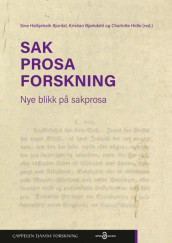 Sak. Prosa. Forskning. av Sine Halkjelsvik Bjordal, Kristian Bjørkdahl og Charlotte Hidle (Heftet)