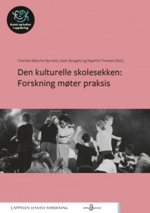 Den kulturelle skolesekken: Forskning møter praksis av Charlotte Blanche Myrvold, Lisbet Skregelid og Ragnhild Tronstad (Heftet)