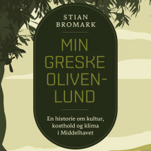 Min greske olivenlund av Stian Bromark (Nedlastbar lydbok)