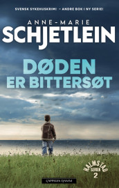 Døden er bittersøt av Anne-Marie Schjetlein (Ebok)
