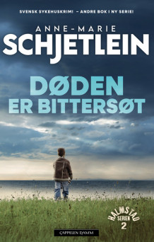 Døden er bittersøt av Anne-Marie Schjetlein (Ebok)