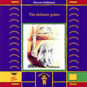 Når elefanter gråter av Øistein Hølleland (Nedlastbar lydbok)