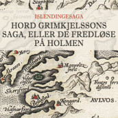 Hord Grimkjelssons saga, eller De fredløse på holmen av Islendingesaga (Nedlastbar lydbok)