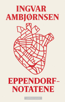 Eppendorf-notatene. Litterær dagbok av Ingvar Ambjørnsen (Ebok)