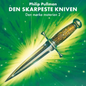 Den skarpeste kniven av Philip Pullman (Nedlastbar lydbok)