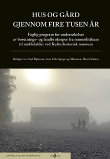 Hus og gård gjennom fire tusen år av Axel Mjærum, Lars Erik Gjerpe og Marianne Hem Eriksen (Innbundet)