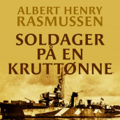 Soldager på en kruttønne av Albert Henry Rasmussen (Nedlastbar lydbok)
