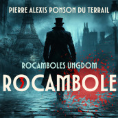 Rocamboles ungdom av Pierre Alexis Ponson du Terrail (Nedlastbar lydbok)