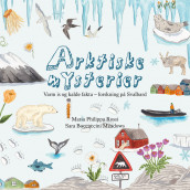 Arktiske mysterier - Forskning på Svalbard av Maria Philippa Rossi (Nedlastbar lydbok)