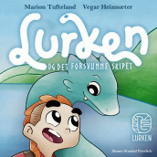 Lurken og det forsvunne skipet av Vegar Heimsæter og Marion Tufteland (Nedlastbar lydbok)
