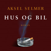 Hus og bil av Aksel Selmer (Nedlastbar lydbok)