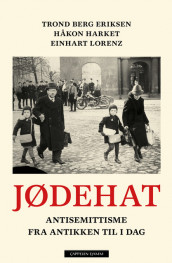 Jødehat av Trond Berg Eriksen, Håkon Harket og Einhart Lorenz (Ebok)