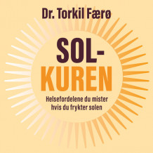 Solkuren - Helsefordelene du mister hvis du frykter solen av Torkil Færø (Nedlastbar lydbok)