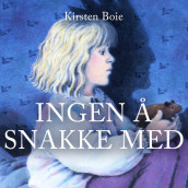 Ingen å snakke med av Kirsten Boie (Nedlastbar lydbok)