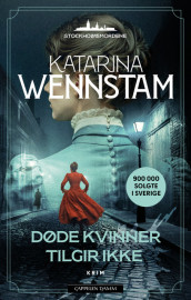 Døde kvinner tilgir ikke av Katarina Wennstam (Ebok)