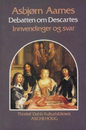 Debatten om Descartes av Asbjørn Aarnes (Innbundet)