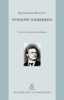 Synnøve Solbakken av Sigurd Aa. Aarnes og Bjørnstjerne Bjørnson (Innbundet)