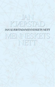 Menneskets nett av Jan Kjærstad (Innbundet)