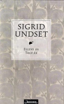 Elleve år ; Tolv år av Sigrid Undset (Innbundet)