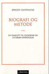 Biografi og metode av Jørgen Sandemose (Heftet)