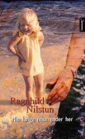 Min lange reise ender her av Ragnhild Nilstun (Innbundet)