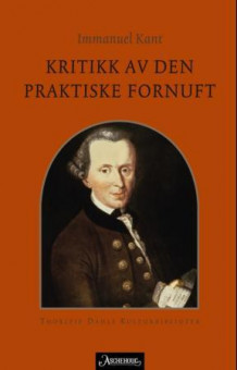 Kritikk av den praktiske fornuft av Immanuel Kant (Innbundet)