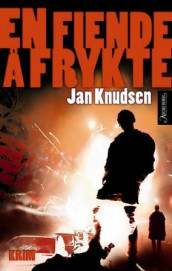 En fiende å frykte av Jan-Erik Knudsen (Innbundet)