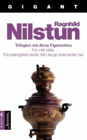 Trilogien om Anna Figenschou av Ragnhild Nilstun (Innbundet)