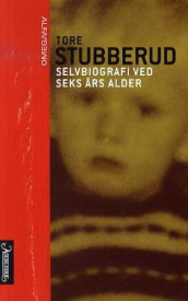 Selvbiografi ved seks års alder av Tore Stubberud (Heftet)