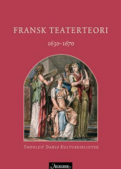 Fransk teaterteori 1630-1670 av Jean Chapelain, Pierre Corneille, Hédelin, Jean Mairet og Pierre Nicole (Innbundet)