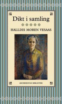 Dikt i samling av Halldis Moren Vesaas (Innbundet)