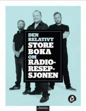 Den relativt store boka om Radioresepsjonen av Steinar Sagen, Tore Sagen og Bjarte Paul Tjøstheim (Innbundet)