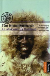 En afrikaner på Grønland av Téte-Michel Kpomassie (Heftet)