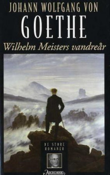 Wilhelm Meisters vandreår eller De forsakende av Johann Wolfgang von Goethe (Innbundet)