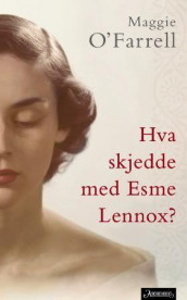 Hva skjedde med Esme Lennox? av Maggie O'Farrell (Innbundet)